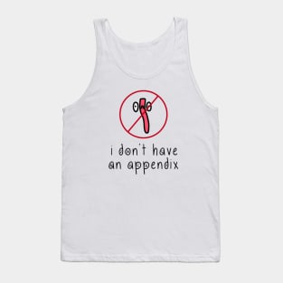 i don't have an appendix Tank Top